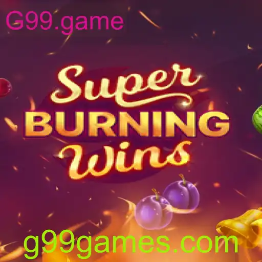 Descubra o Universo Empolgante de SuperBurningWins no G99.game